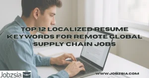 Top 12 Localized Resume Keywords for Remote Global Supply Chain Jobs